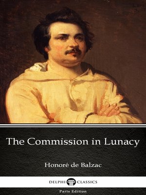 cover image of The Commission in Lunacy by Honoré de Balzac--Delphi Classics (Illustrated)